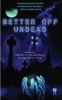 Better Off Undead